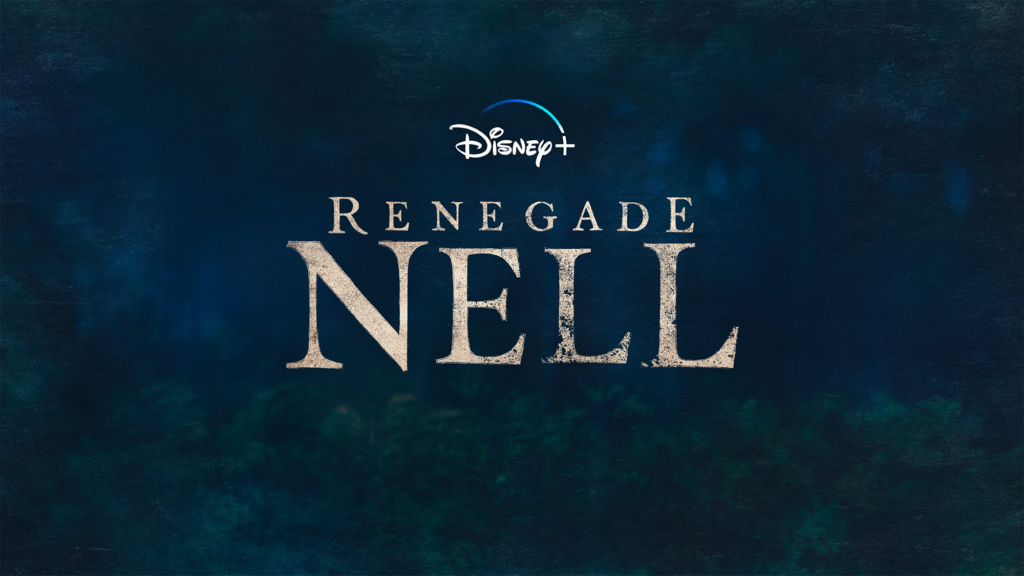 Disney + Action-Adventure Original Series “Renegade Nell” Premiers March 29th, 2024